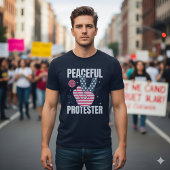Peaceful Protester Statement - Advocate for Change T-shirt