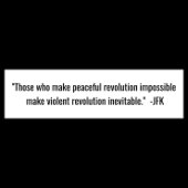 Peaceful Revolution Impossible JFK quote sticker