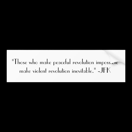 Peaceful Revolution Impossible JFK quote sticker