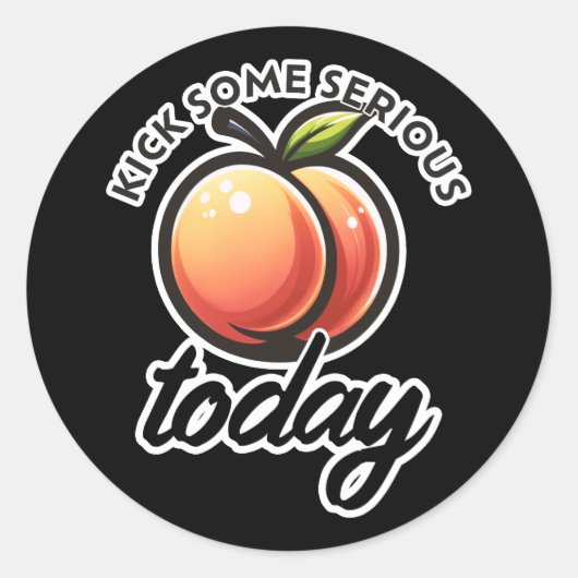 Peach Booty Kick Sommige Serieuze Maar Vandaag Gem Ronde Sticker (Voorkant)
