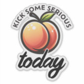 Peach Booty Kick Sommige Serieuze Maar Vandaag Gem Sticker (Voorkant)