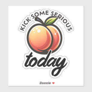 Peach Booty Kick Sommige Serieuze Maar Vandaag Gem Sticker