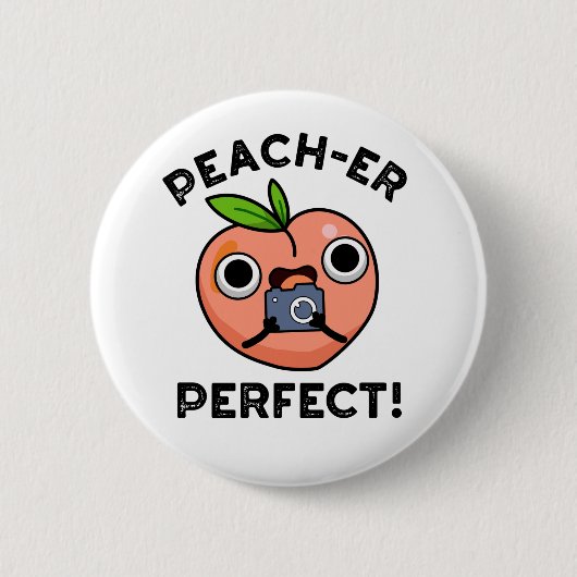Peach-er perfecte grappige perzik woordspeling ronde button 5,7 cm (Voorkant)