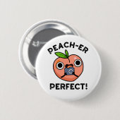 Peach-er perfecte grappige perzik woordspeling ronde button 5,7 cm (Voorkant /achterkant)