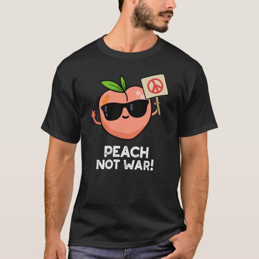 Peach not War Funny Fruit Pun Dark BG T-shirt (Voorkant)