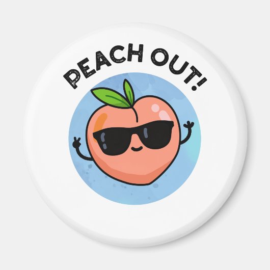 Peach out Funny Fruit Pun Magneet (Voorkant)