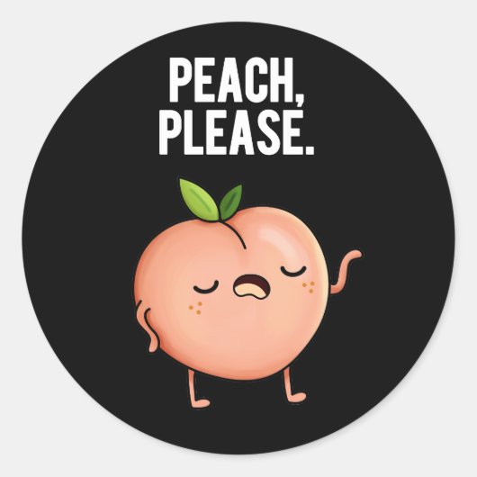 Peach Please Funny Fruit Pun Dark BG Ronde Sticker (Voorkant)