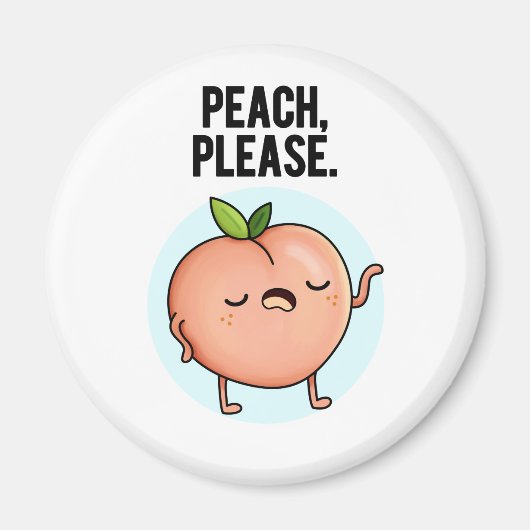 Peach Please Funny Fruit Pun Magneet (Voorkant)