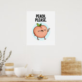 Peach Please Funny Fruit Pun Poster (Keuken)
