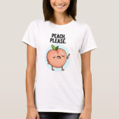 Peach Please Funny Fruit Pun T-shirt (Voorkant)