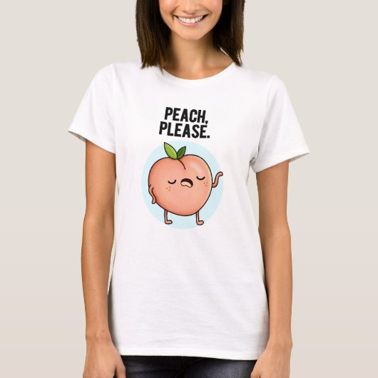 Peach Please Funny Fruit Pun T-shirt (Voorkant)