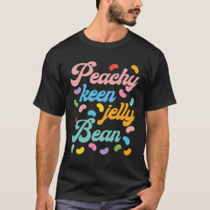 Peachy Keen Jelly Bean T-shirt