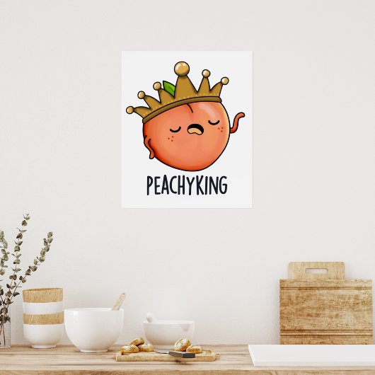 Peachy King Grappige Peach Pun Poster (Keuken)