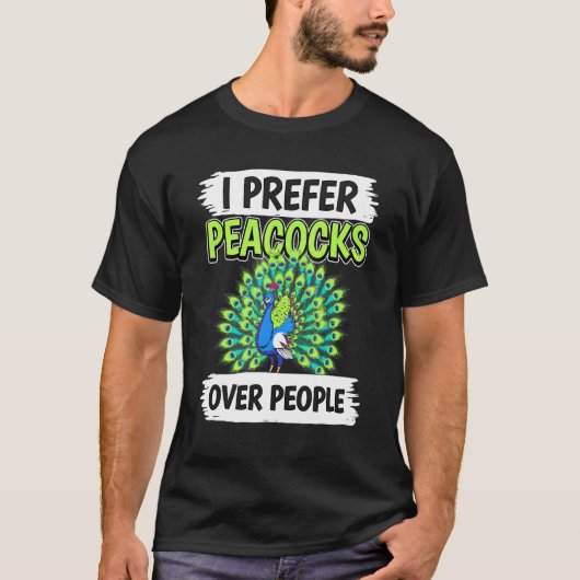 Peacock Quote Bird Ik verkies Peacocks boven mense T-shirt (Voorkant)