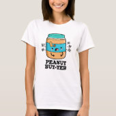 Peanut but-ter Funny Food Pun T-shirt (Voorkant)
