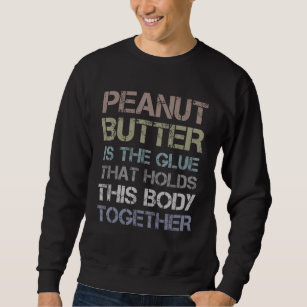 Peanut Butter is de Glue die deze lichaamsbeweging Trui