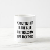Peanut Butter is de slet die mijn leven houdt Koffiemok (Center)