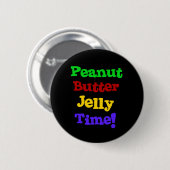 Peanut Butter Jelly Time Ronde Button 5,7 Cm (Voorkant /achterkant)
