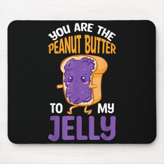 Peanut Butter Jelly You Are The Peanut Butter To M Muismat (Voorkant)