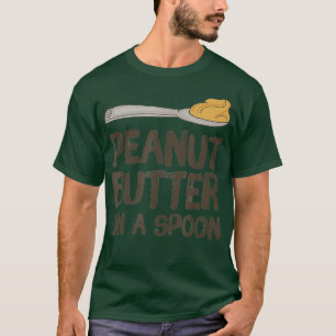 Peanut Butter on a Spoon Peanut Butter Lovers T-shirt