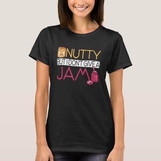 Peanut Butter Sandwich Nutty But I Don't Give A J T-shirt (Voorkant)