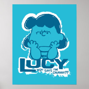 Peanuts   Lucy Wie zegt dat ik Crabby ben? Poster