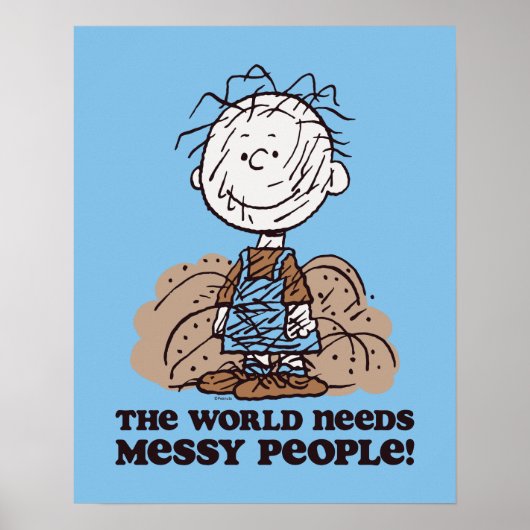 Peanuts | Pigpen De wereld heeft rommelige mensen Poster (Voorkant)