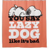 Peanuts | Snoopy je zegt luie hond alsof het slech Douchegordijn (Voorkant)