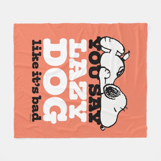 Peanuts | Snoopy je zegt luie hond alsof het slech Fleece Deken (Voorkant (Horizontaal))
