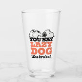 Peanuts | Snoopy je zegt luie hond alsof het slech Glas (Voorkant)