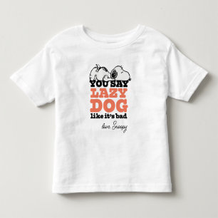 Peanuts Snoopy je zegt luie hond alsof het slech Kinder Shirts