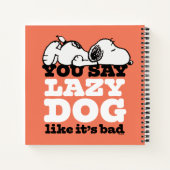 Peanuts | Snoopy je zegt luie hond alsof het slech Notitieboek (Achterkant)