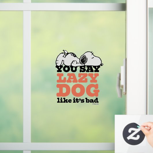Peanuts | Snoopy je zegt luie hond alsof het slech Raamsticker (Huis)