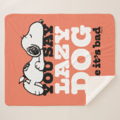 Peanuts | Snoopy je zegt luie hond alsof het slech Sherpa Deken (Voorkant (horizontaal))
