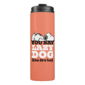 Peanuts | Snoopy je zegt luie hond alsof het slech Thermosbeker (Voorkant)