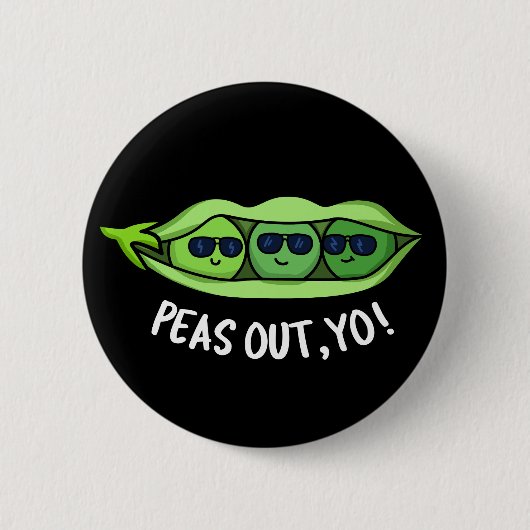 Peas Out Yo Funny Peas Pun Dark BG Ronde Button 5,7 Cm (Voorkant)