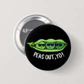 Peas Out Yo Funny Peas Pun Dark BG Ronde Button 5,7 Cm (Voorkant /achterkant)