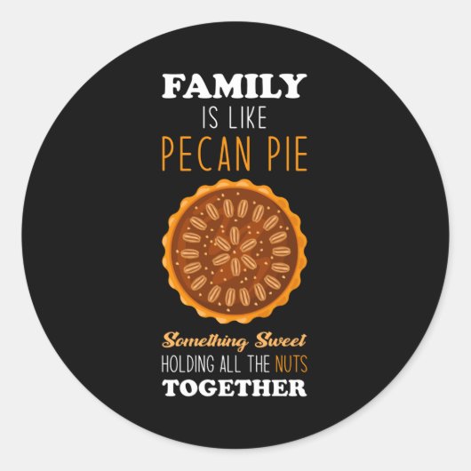 Pecan Pie inspirerend Familie Quote Ronde Sticker (Voorkant)