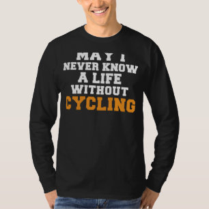 Pedaalkracht: mag ik nooit een leven zonder cyclis t-shirt