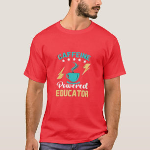 pedagoog met cafeïneaandrijving t-shirt
