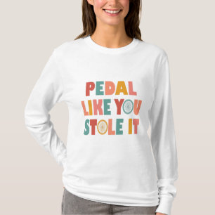 Pedal als jij houdt het tegen - Grappig fietsen T-shirt