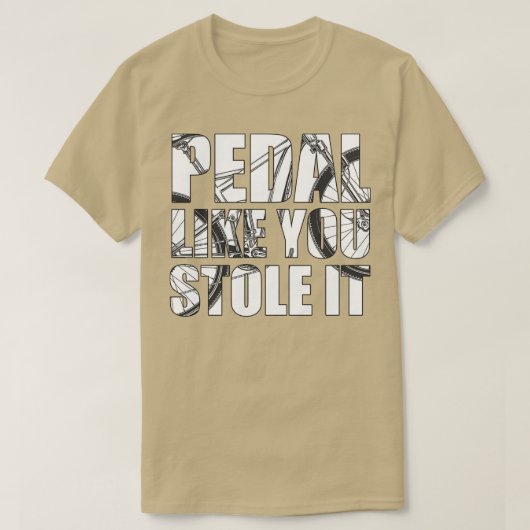 Pedal alsof je het gestolen hebt (3) t-shirt (Design voorkant)