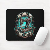 Pedal To The Metal - Funny Sewing Quote  Muismat (Met muis)