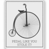 Pedal zoals jij het tegenhoudt sticker (Voorkant)