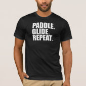 Peddel. Glide. Herhaal. kanoën T-shirt (Voorkant)