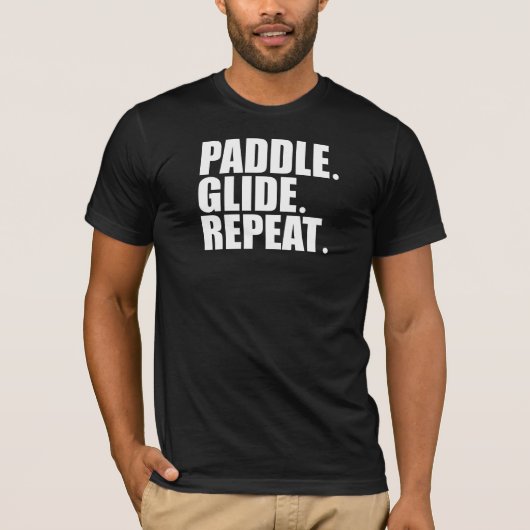 Peddel. Glide. Herhaal. kanoën T-shirt (Voorkant)