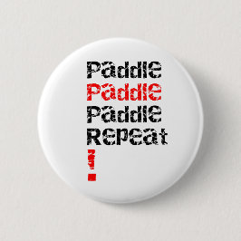 Peddel... Herhalen - Stand up paddle board ontwerp Ronde Button 5,7 Cm