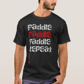 Peddel... Herhalen - Stand up paddle board ontwerp T-shirt (Voorkant)