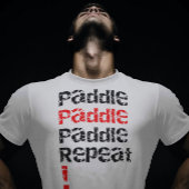 Peddel... Herhalen - Stand up paddle board ontwerp T-shirt
