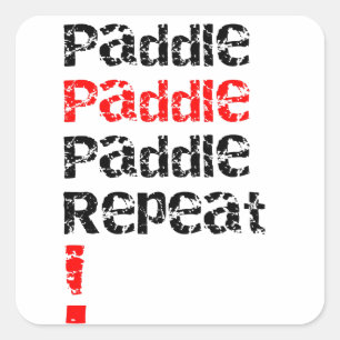 Peddel... Herhalen - Stand up paddle board ontwerp Vierkante Sticker